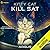 Kitty Cat Kill Sat