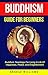 Buddhism Guide For Beginners by Angelo Williams
