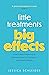 Little Treatments, Big Effe...
