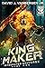 King Maker (Integrated Universe #1)