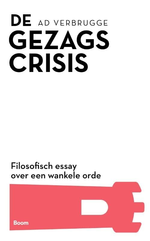 De gezagscrisis: Filosofisch essay over een wankele orde (Paperback)