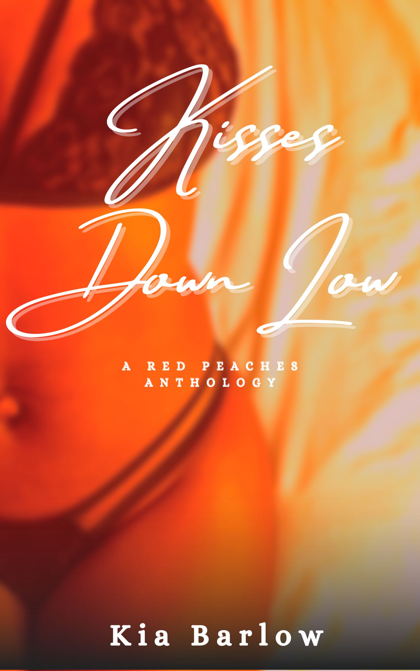 Kisses Down Low (Kiss it Better Book 1)