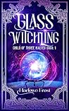Glass Witchling: ...