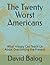 The Twenty Worst Americans: What History Can Teach Us About Overcoming the Present