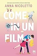 Come in un film