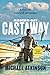 Modern Day Castaway: A real-life survival adventure