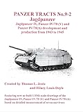 Panzer Tracts No.9-2 Jagdpanzer - Jagdpanzer IV, Panzer IV/70(V) and Panzer IV/70(A) development and production from 1943 to 1945