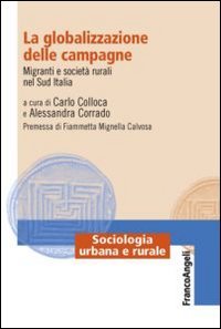 La globalizzazione delle campagne. Migranti e società rurali nel Sud Italia (Paperback)