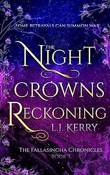 The Night Crowns Reckoning (The Fallasingha Chronicles Book 3)
