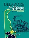 Delaware from Railways to Freeways: First State, Second Phase