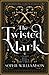 The Twisted Mark (Witch Trials)