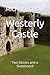 Westerly Castle: Two Ghosts...