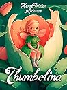 Thumbelina: Illus...