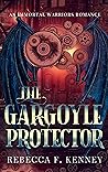 The Gargoyle Protector by Rebecca F. Kenney