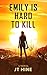 Emily Is Hard To Kill: A no...