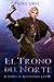 El Trono del Norte: (El Sendero del Guardabosques, Libro 18) (Spanish Edition)