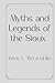 Myths and Legends of the Sioux by Marie L. McLaughlin