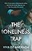 The Loneliness Trap