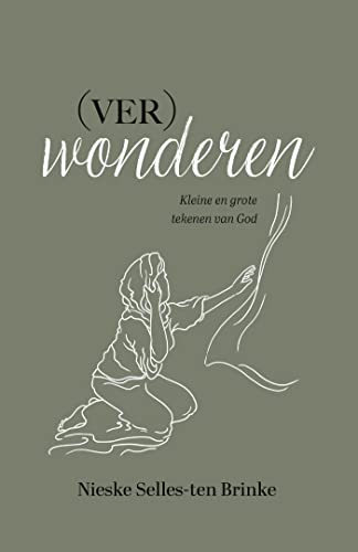 (Ver)wonderen: Kleine en grote tekenen van God (Dutch Edition)