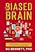 The Biased Brain: A Compreh...