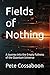 Fields of Nothing: A Journey into the Empty Fullness of the Quantum Universe