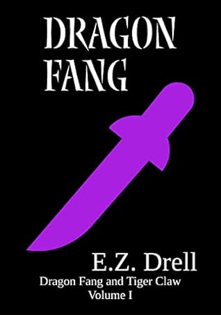 Dragon Fang: Dragon Fang and Tiger Claw Volume I