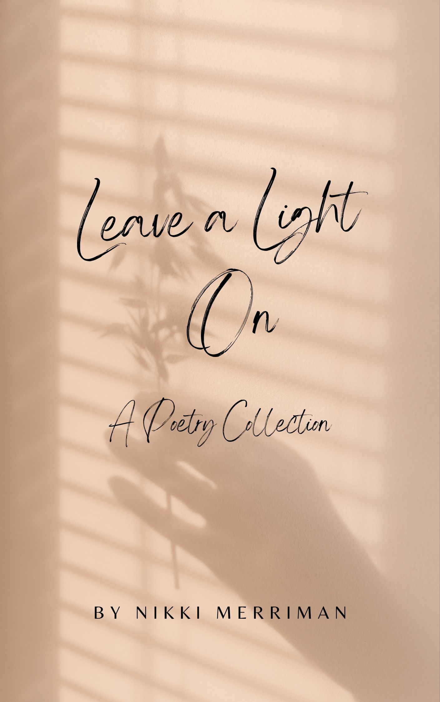 Leave A Light On: A Collection of Poems