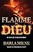 Flamme de Dieu by Darla Milne