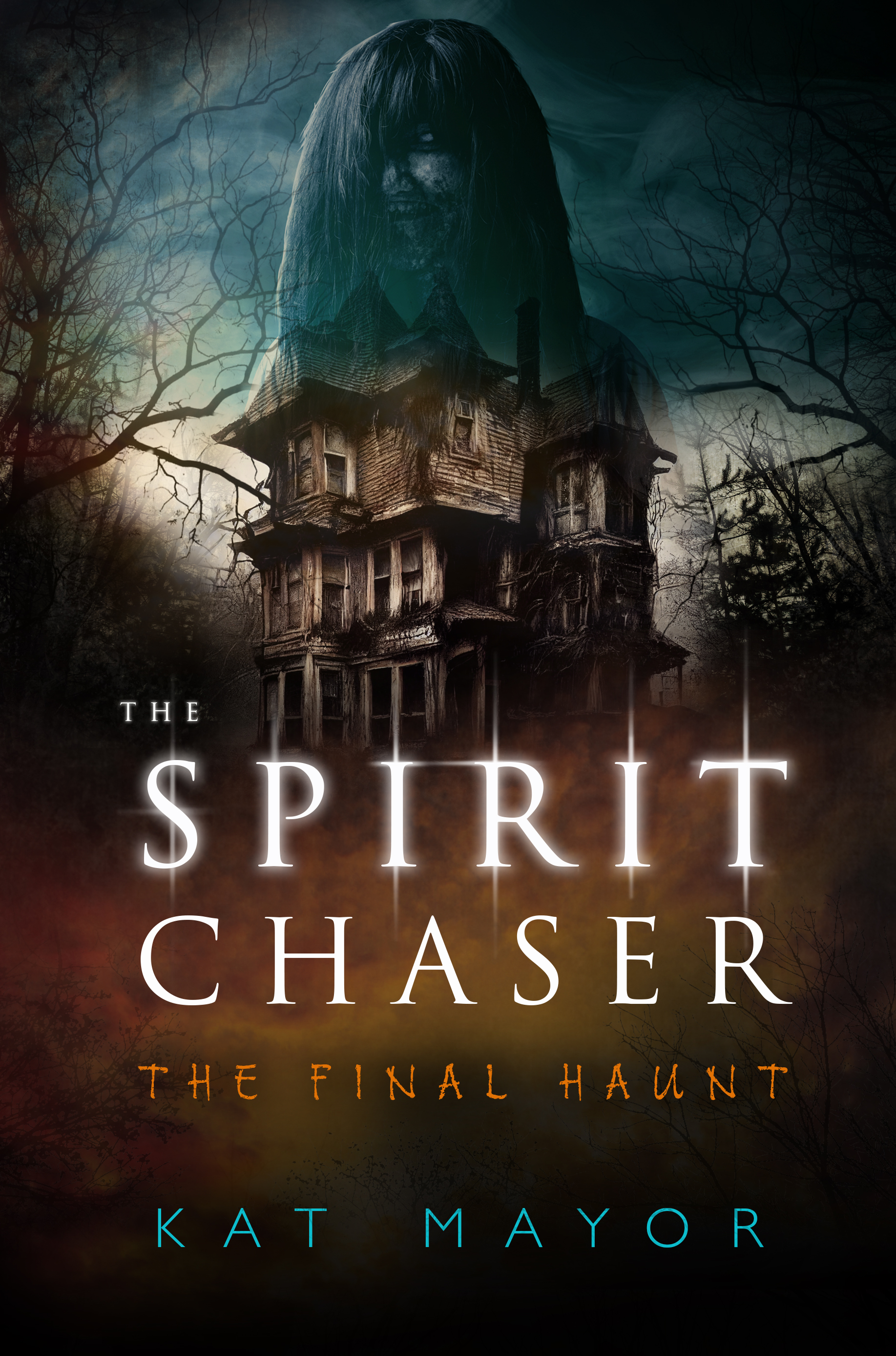 The Spirit Chaser The Final Haunt (Spirit Chasers #4)