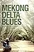 Mekong Delta Blues (Mekong ...