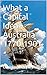 What a Capital Idea - Australia 1770-1901 by Christopher Reynolds