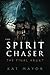 The Spirit Chaser The Final Haunt by Kat Mayor