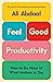 Feel-Good Productivity: How to Do More of What Matters to You