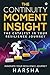 The Continuity Moment Insight : The Catalyst in Your Resilience Journey