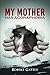 My Mother Has Agoraphobia by Robert Gately
