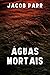 Águas Mortais