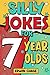 Silly Jokes For 7 Year Olds by Edwin Chase