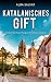 Katalanisches Gift: Der perfekte Krimi für einen Urlaub in Barcelona und Umgebung (Xavi Puig & Carlota Lozano 2) (German Edition)