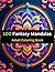 100 Fantasy Mandalas - Adul...