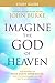 Imagine the God of Heaven S...