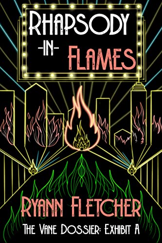 Rhapsody in Flames: The Vane Dossier: Exhibit A (Kindle Edition)