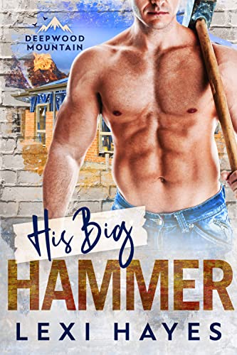 His Big Hammer (Deepwood Mountain, #3)