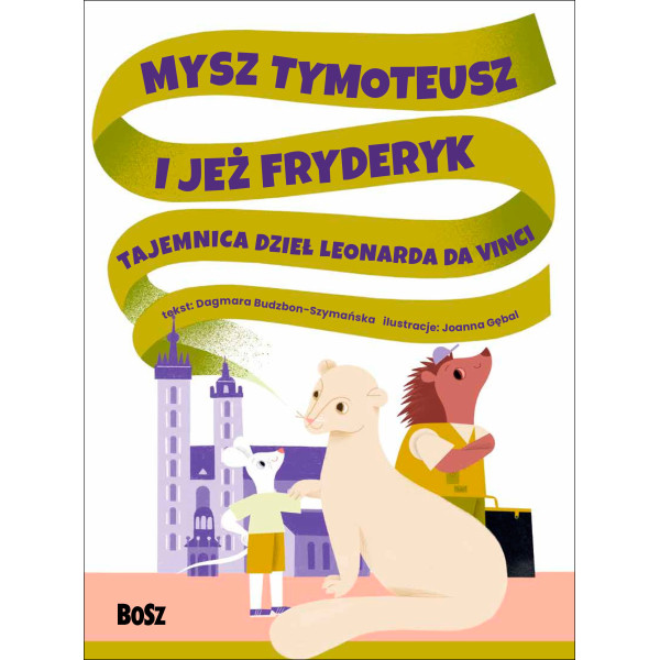 Mysz Tymoteusz i jeż Fryderyk. Tajemnica dzieł Leonarda da Vinci