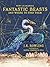 Fantastic Beasts and Where to Find Them: Illustrated edition (172 JEUNESSE)