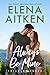 Always Be Mine by Elena Aitken