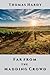 Far from the Madding Crowd