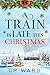 A Train Is Late This Christmas