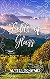 Fields of Glass (A Prescott Family Romance #3) Fields of Glass (A Prescott Family Romance #3)