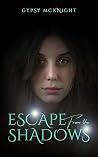 Escape from the Shadows