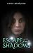 Escape from the Shadows by Gypsy McKnight Escape from the Shadows by Gypsy McKnight